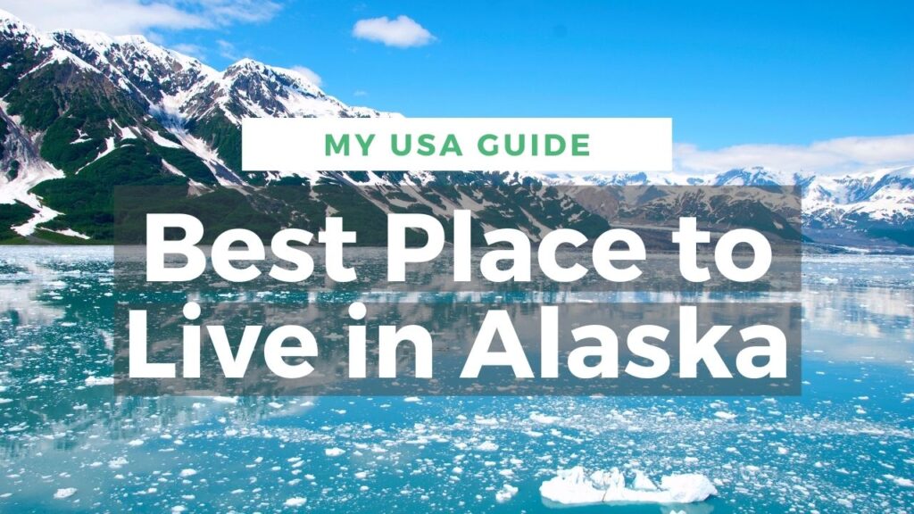 TOP 10 Best Places to Live in Alaska My USA Guide